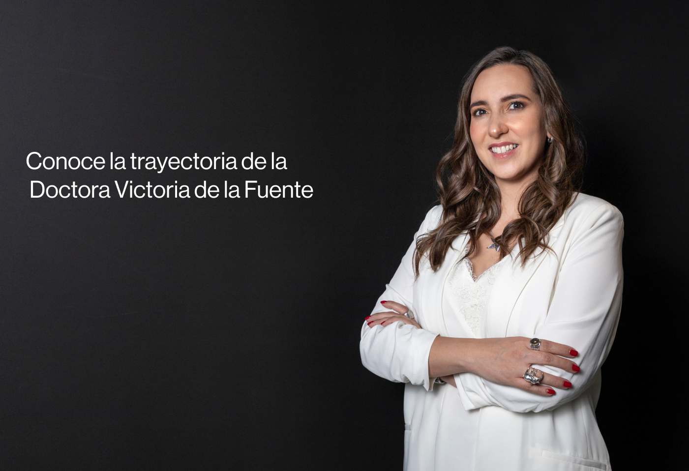 Conoce la trayectoria de la Doctora Victoria de la Fuente